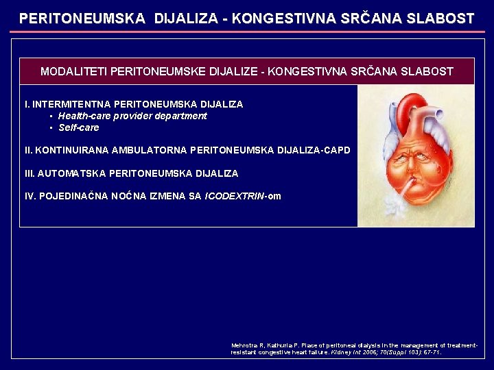 PERITONEUMSKA DIJALIZA - KONGESTIVNA SRČANA SLABOST MODALITETI PERITONEUMSKE DIJALIZE - KONGESTIVNA SRČANA SLABOST I.