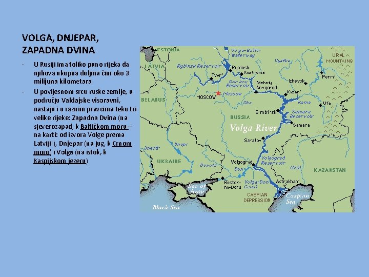 VOLGA, DNJEPAR, ZAPADNA DVINA - U Rusiji ima toliko puno rijeka da njihova ukupna