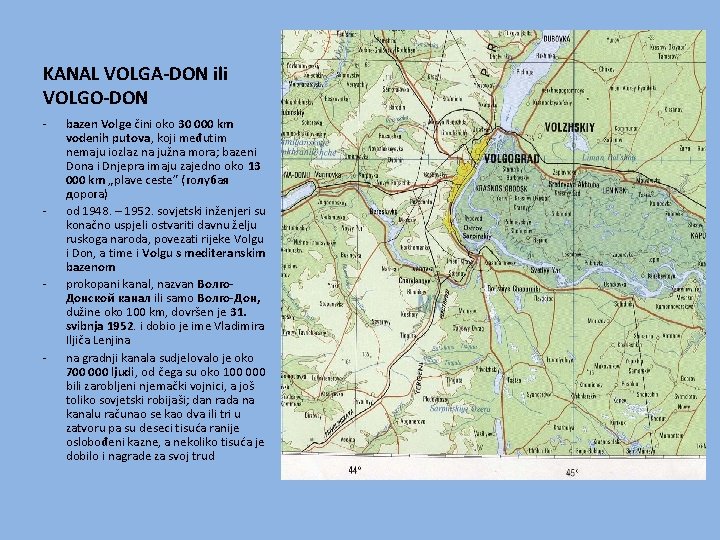 KANAL VOLGA-DON ili VOLGO-DON - - bazen Volge čini oko 30 000 km vodenih