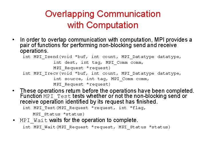 Overlapping Communication with Computation • In order to overlap communication with computation, MPI provides