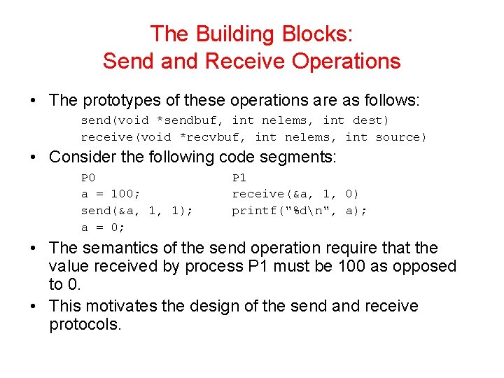 The Building Blocks: Send and Receive Operations • The prototypes of these operations are