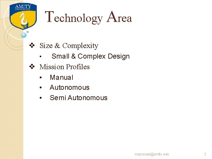 Technology Area v Size & Complexity • Small & Complex Design v Mission Profiles