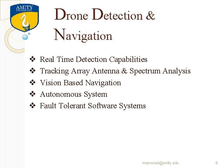 Drone Detection & Navigation v v v Real Time Detection Capabilities Tracking Array Antenna