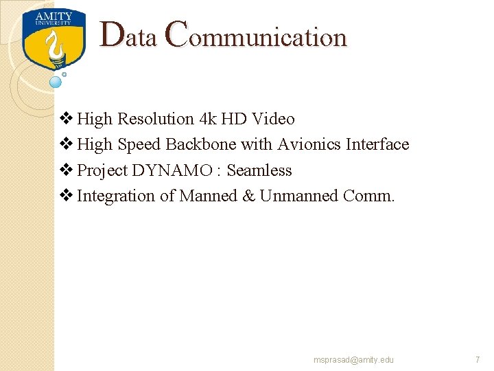 Data Communication v High Resolution 4 k HD Video v High Speed Backbone with
