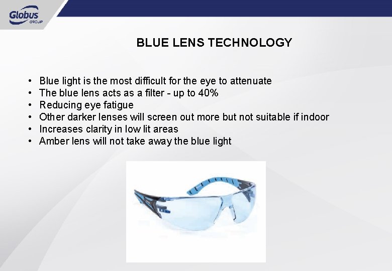 BLUE LENS TECHNOLOGY • • • Blue light is the most difficult for the