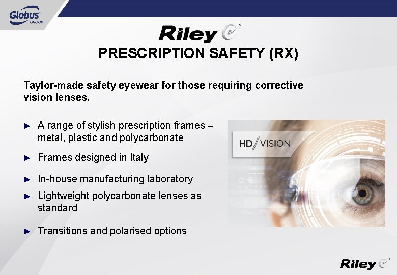 PRESCRIPTION SAFETY (RX) Taylor-made safety eyewear for those requiring corrective vision lenses. ► A