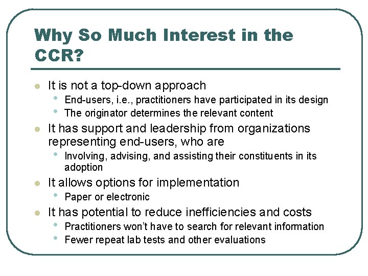 Why So Much Interest in the CCR? l l It is not a top-down