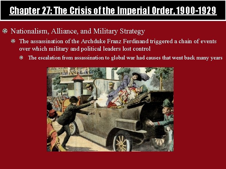 Chapter 27: The Crisis of the Imperial Order, 1900 -1929 Nationalism, Alliance, and Military