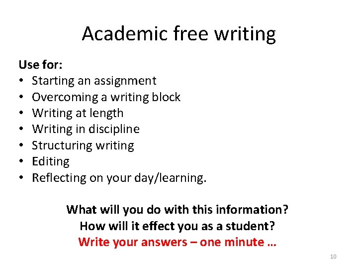 Academic free writing Use for: • Starting an assignment • Overcoming a writing block Academic free writing Use for: • Starting an assignment • Overcoming a writing block