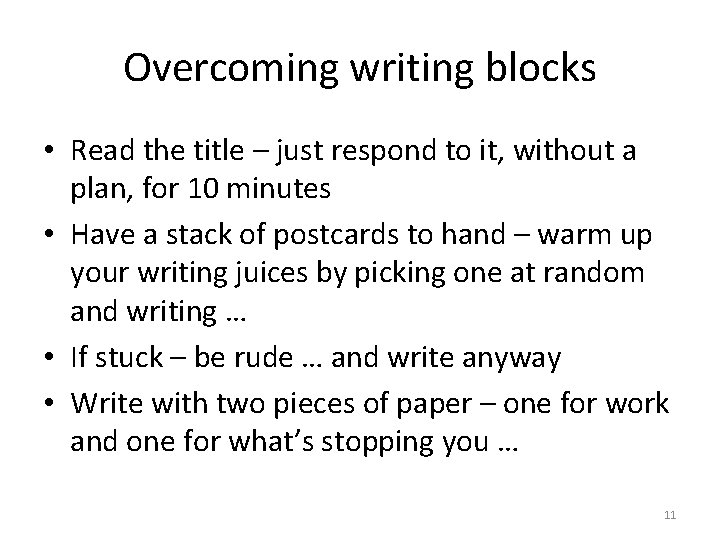 Overcoming writing blocks • Read the title – just respond to it, without a