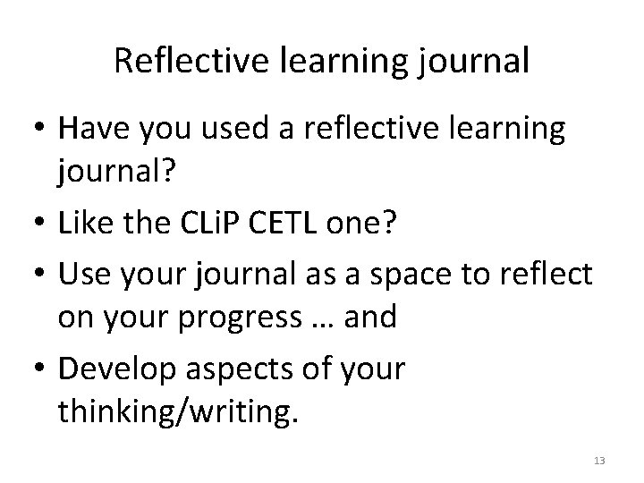 Reflective learning journal • Have you used a reflective learning journal? • Like the Reflective learning journal • Have you used a reflective learning journal? • Like the
