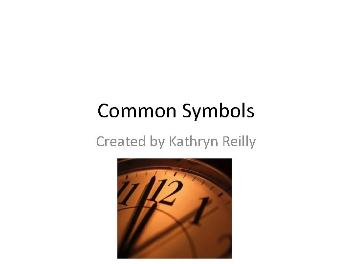 Common Symbols Created by Kathryn Reilly 