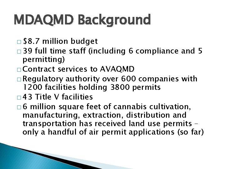 MDAQMD Background � $8. 7 million budget � 39 full time staff (including 6