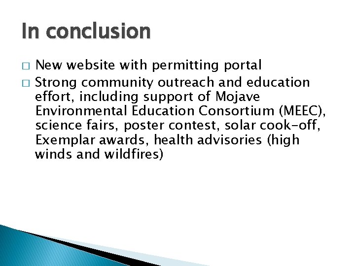 In conclusion � � New website with permitting portal Strong community outreach and education