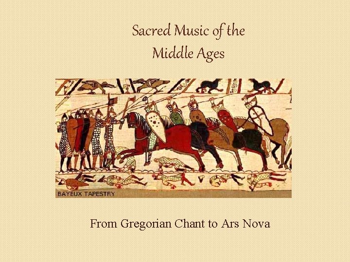 Sacred Music of the Middle Ages From Gregorian Chant to Ars Nova 