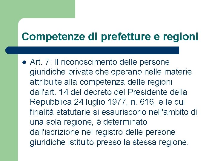 Competenze di prefetture e regioni l Art. 7: Il riconoscimento delle persone giuridiche private