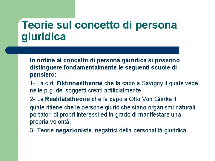 Teorie sul concetto di persona giuridica In ordine al concetto di persona giuridica si