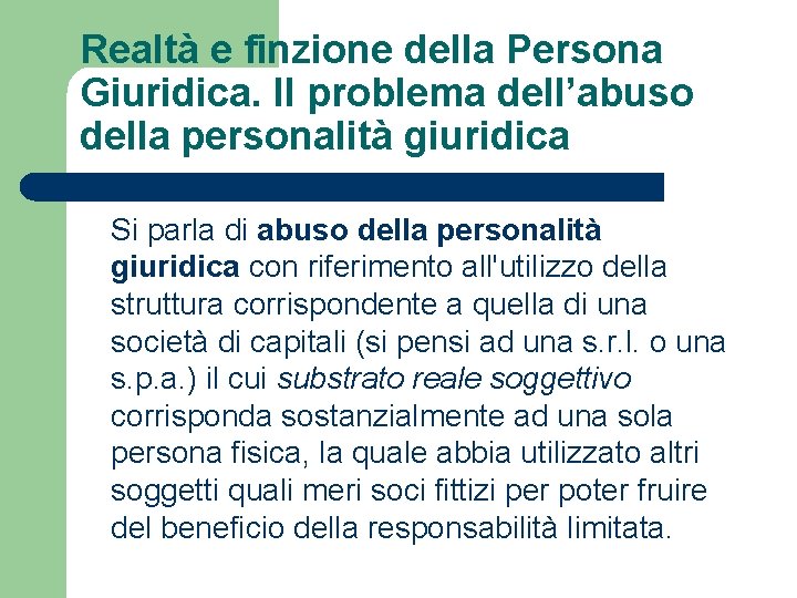 Realtà e finzione della Persona Giuridica. Il problema dell’abuso della personalità giuridica Si parla