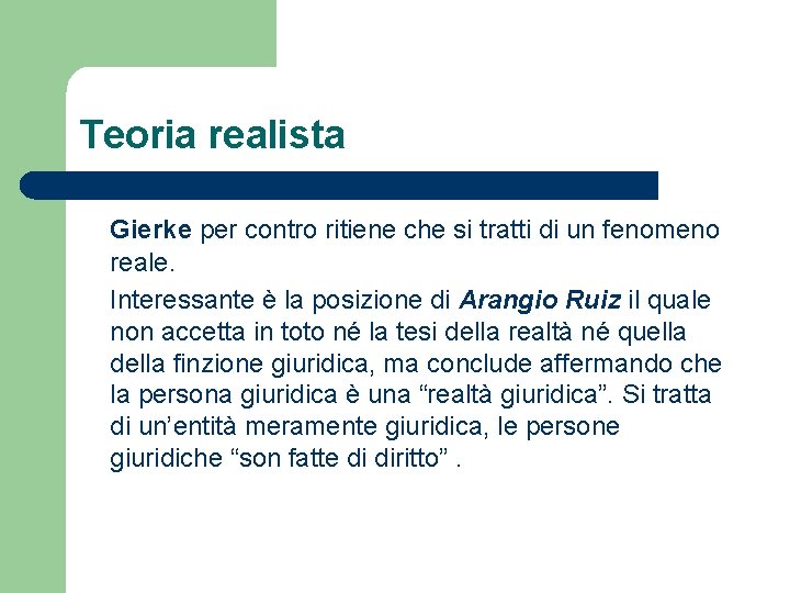 Teoria realista Gierke per contro ritiene che si tratti di un fenomeno reale. Interessante