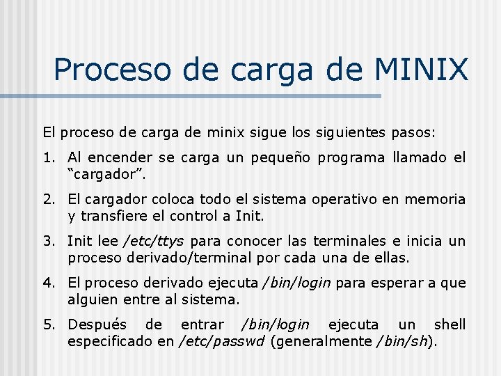 Proceso de carga de MINIX El proceso de carga de minix sigue los siguientes