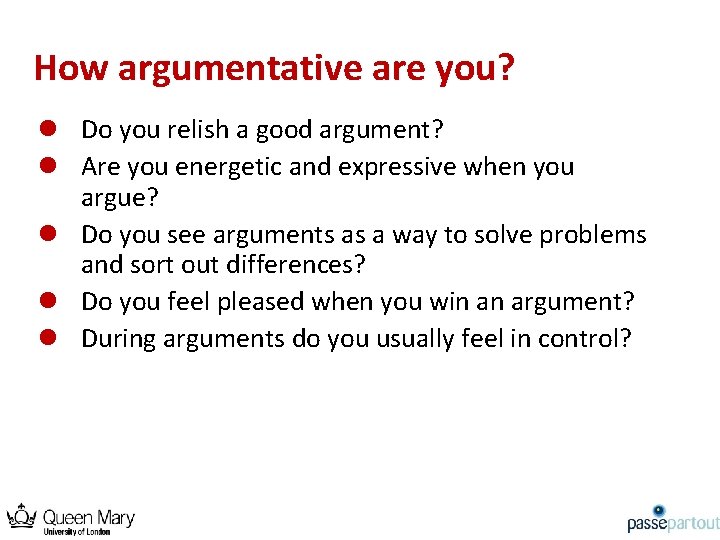 How argumentative are you? l Do you relish a good argument? l Are you