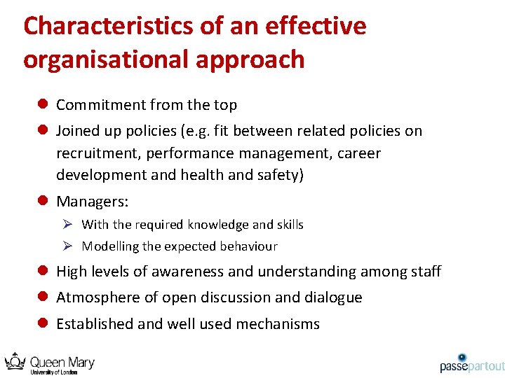 Characteristics of an effective organisational approach l Commitment from the top l Joined up