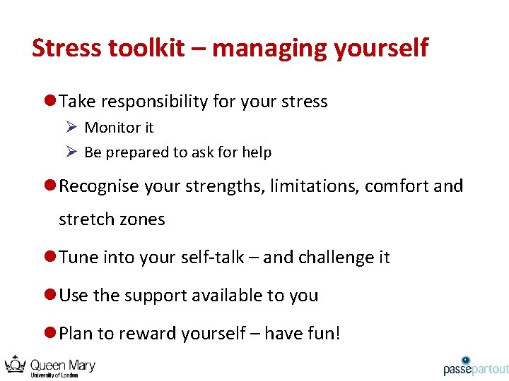 Stress toolkit – managing yourself l. Take responsibility for your stress Ø Monitor it