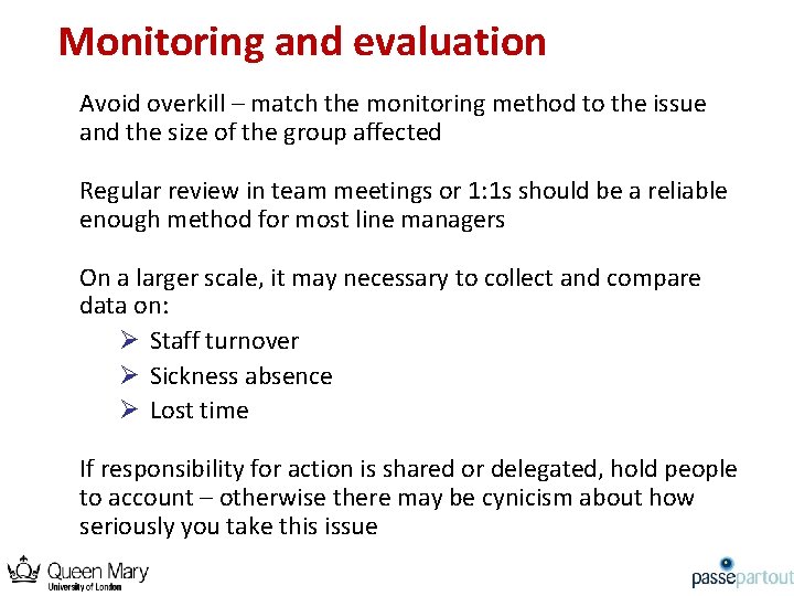 Monitoring and evaluation Avoid overkill – match the monitoring method to the issue and
