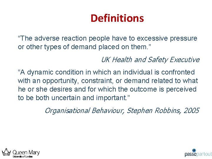 Definitions “The adverse reaction people have to excessive pressure or other types of demand