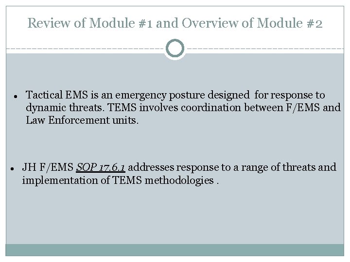 Review of Module #1 and Overview of Module #2 Tactical EMS is an emergency