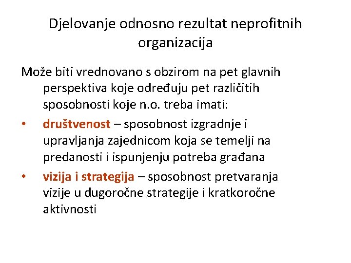 Djelovanje odnosno rezultat neprofitnih organizacija Može biti vrednovano s obzirom na pet glavnih perspektiva Djelovanje odnosno rezultat neprofitnih organizacija Može biti vrednovano s obzirom na pet glavnih perspektiva