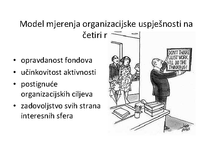 Model mjerenja organizacijske uspješnosti na četiri razine: • opravdanost fondova • učinkovitost aktivnosti •