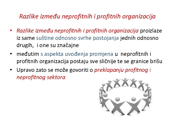 Razlike između neprofitnih i profitnih organizacija • Razlike između neprofitnih i profitnih organizacija proizlaze