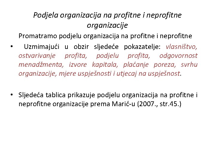 Podjela organizacija na profitne i neprofitne organizacije Promatramo podjelu organizacija na profitne i neprofitne