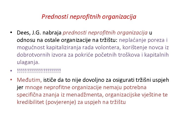 Prednosti neprofitnih organizacija • Dees, J. G. nabraja prednosti neprofitnih organizacija u odnosu na