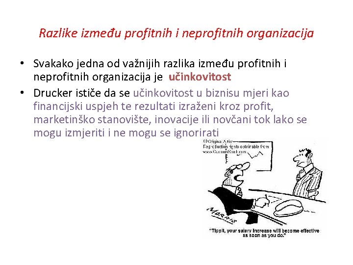 Razlike između profitnih i neprofitnih organizacija • Svakako jedna od važnijih razlika između profitnih Razlike između profitnih i neprofitnih organizacija • Svakako jedna od važnijih razlika između profitnih