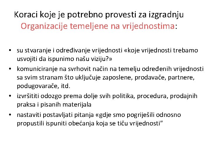 Koraci koje je potrebno provesti za izgradnju Organizacije temeljene na vrijednostima: • su stvaranje