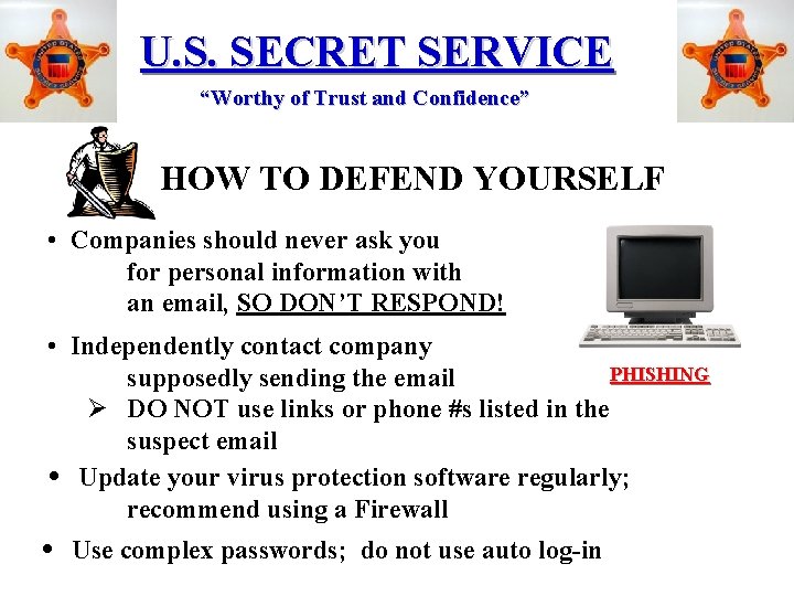 U. S. SECRET SERVICE “Worthy of Trust and Confidence” HOW TO DEFEND YOURSELF •