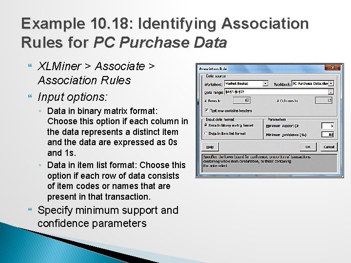 Example 10. 18: Identifying Association Rules for PC Purchase Data XLMiner > Associate >