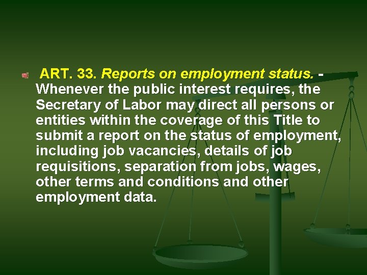  ART. 33. Reports on employment status. - Whenever the public interest requires, the