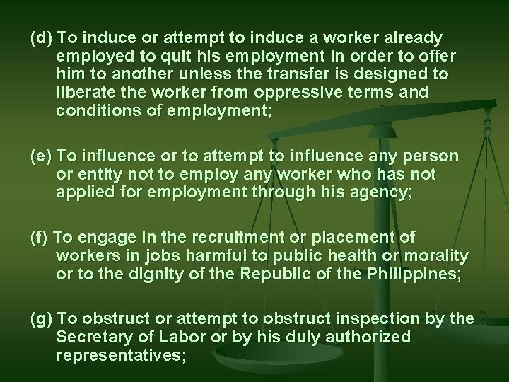 (d) To induce or attempt to induce a worker already employed to quit his