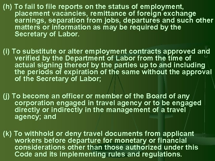 (h) To fail to file reports on the status of employment, placement vacancies, remittance (h) To fail to file reports on the status of employment, placement vacancies, remittance