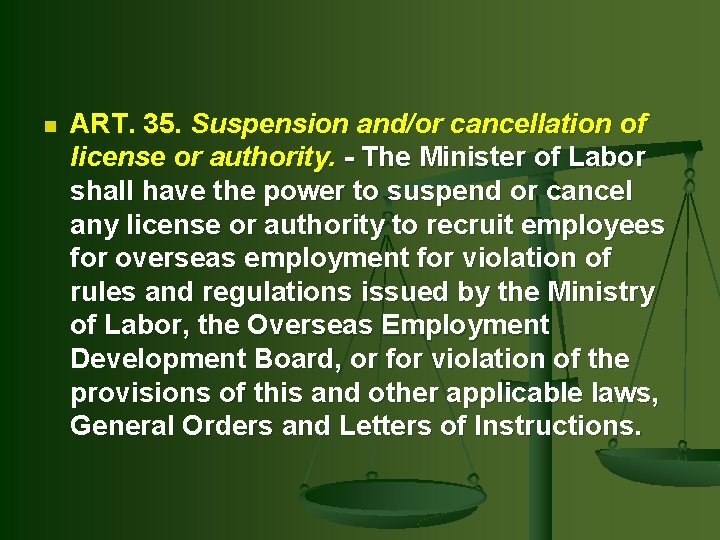 n ART. 35. Suspension and/or cancellation of license or authority. - The Minister of