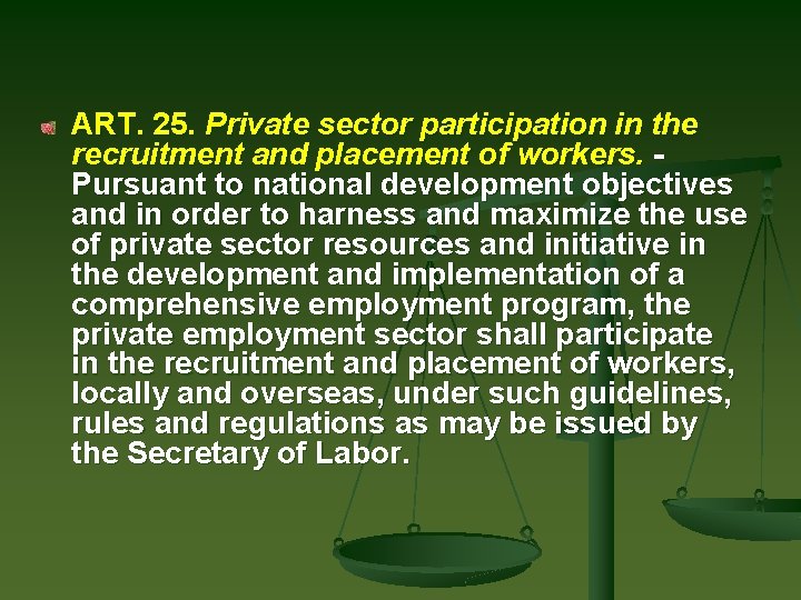 ART. 25. Private sector participation in the recruitment and placement of workers. - Pursuant