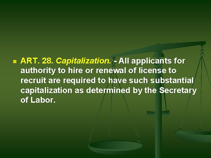 n ART. 28. Capitalization. - All applicants for authority to hire or renewal of