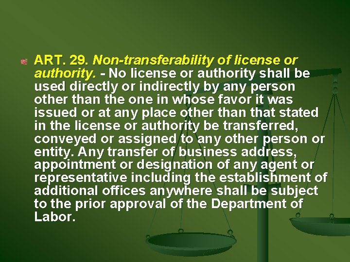 ART. 29. Non-transferability of license or authority. - No license or authority shall be