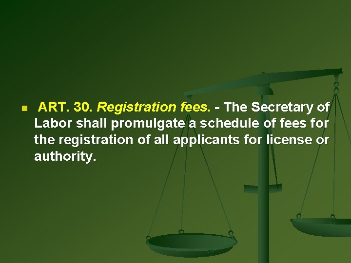 n ART. 30. Registration fees. - The Secretary of Labor shall promulgate a schedule
