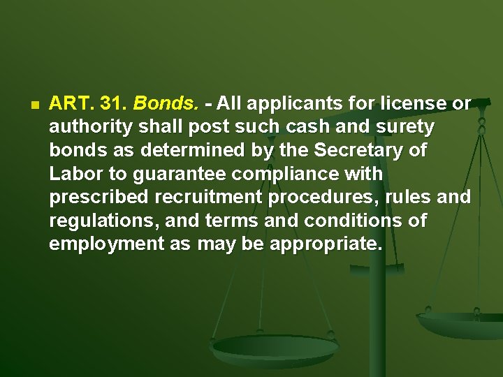 n ART. 31. Bonds. - All applicants for license or authority shall post such