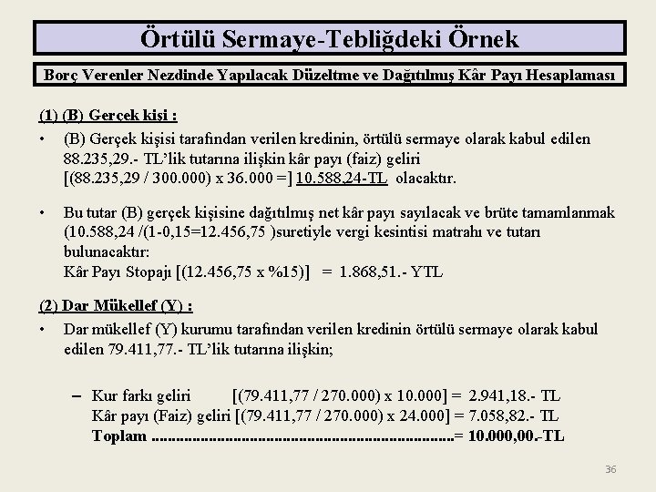 Örtülü Sermaye-Tebliğdeki Örnek Borç Verenler Nezdinde Yapılacak Düzeltme ve Dağıtılmış Kâr Payı Hesaplaması (1)