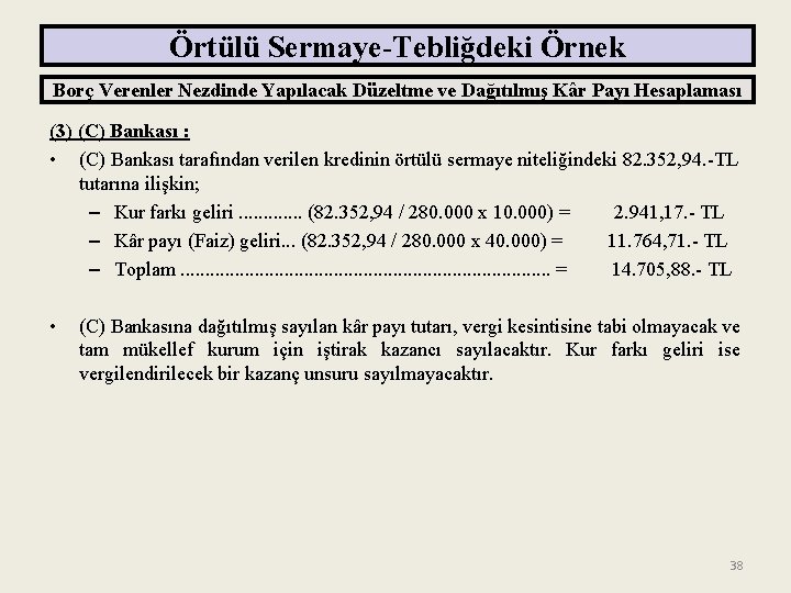 Örtülü Sermaye-Tebliğdeki Örnek Borç Verenler Nezdinde Yapılacak Düzeltme ve Dağıtılmış Kâr Payı Hesaplaması (3)